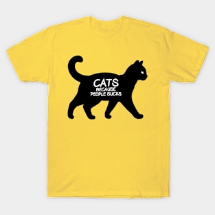 Cats, because people sucks T-Shirt